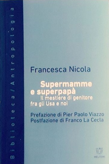 SUPERMAMME E SUPERPAPA’ - Il mestiere di genitore fra gli USA e noi, di Francesca Nicola